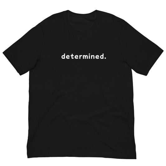Determined T-shirt